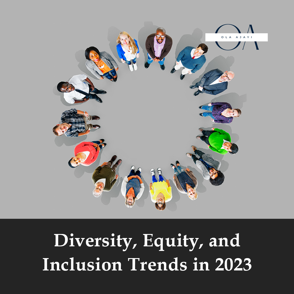 Diversity, Equity, and Inclusion Trends in 2023 by Ola Ajayi